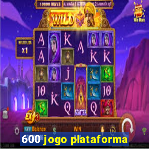 600 jogo plataforma